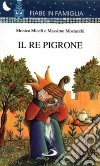 Il re pigrone libro di Mostacchi Massimo