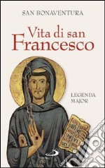 Vita di san Francesco. Legenda major