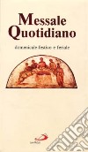 Messale quotidiano. Domenicale-festivo e feriale libro