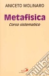 Metafisica. Corso sistematico libro