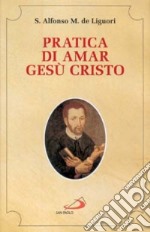 Pratica di amar Gesù Cristo libro