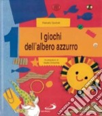 I giochi dell'albero azzurro. Cento giochi per progettare, costruire, sperimentare e comunicare libro