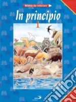 In principio. Bibbia da colorare libro