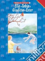 Elia, Tobia, Giuditta, Ester. Bibbia da colorare libro