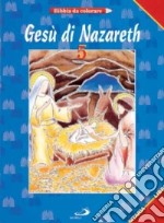 Gesù di Nazareth. Bibbia da colorare libro