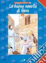 La buona novella di Gesù. Bibbia da colorare libro