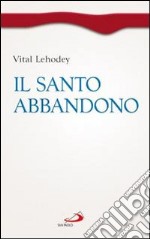 Il santo abbandono libro