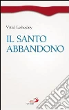 Il santo abbandono libro