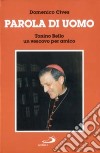 Parola di uomo. Tonino Bello un vescovo per amico libro