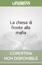 La chiesa di fronte alla mafia libro