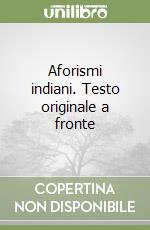 Aforismi indiani. Testo originale a fronte libro