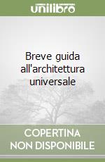 Breve guida all'architettura universale libro