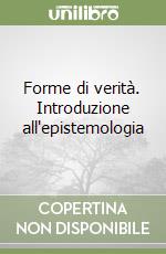 Forme di verità. Introduzione all'epistemologia