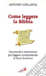 Come leggere la Bibbia. Grammatica elementare per leggere correttamente la Sacra Scrittura