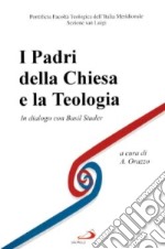 I padri della Chiesa e la teologia. In dialogo con B. Studer