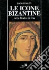 Le icone bizantine della madre di Dio libro