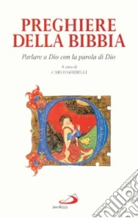 Preghiere della Bibbia. Parlare a Dio con la parola di Dio libro