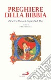 Preghiere della Bibbia. Parlare a Dio con la parola di Dio libro