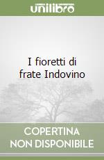 I fioretti di frate Indovino libro