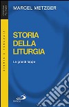 Storia della liturgia. Le grandi tappe libro