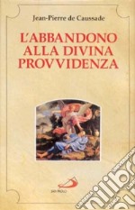 L'abbandono alla divina provvidenza libro