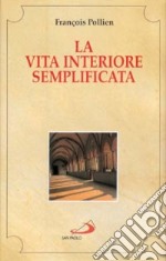 La vita interiore semplificata e ricondotta al suo fondamento libro