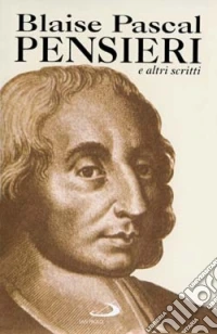 Pensieri. E altri scritti di e su Pascal