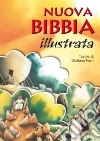 Nuova Bibbia illustrata libro di Bosca Francesca