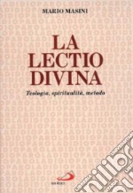 La lectio divina. Teologia, spiritualità, metodo libro