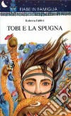 Tobi e la spugna libro