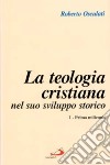 Teologia cristiana nel suo sviluppo storico. Vol. 1: Primo millennio libro