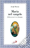 Maria nel vangelo. Riflessioni per il mese di maggio libro