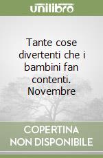 Tante cose divertenti che i bambini fan contenti. Novembre libro