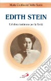 Edith Stein. Un'ebrea testimone per la verità libro di Maria Cecilia del Volto Santo