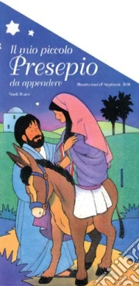 Il mio piccolo presepio da appendere. Un libro interattivo per il vangelo di Natale libro