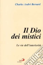 Il dio dei mistici. Vol. 1: Le vie dell'Interiorità libro