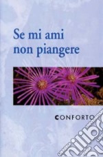 Conforto. Se mi ami non piangere libro