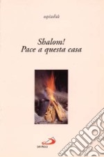 Ospitalità. Shalom! Pace a questa casa libro