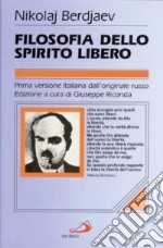 Filosofia dello spirito libero. Problematica e apologia del cristianesimo libro