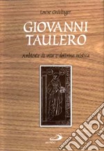 Giovanni Taulero. Ambiente di vita e dottrina mistica