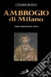 Ambrogio di Milano. Azione e pensiero di un vescovo libro