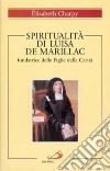 Spiritualità di Luisa de Marillac, fondatrice delle Figlie della carità libro