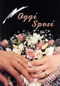 Oggi sposi