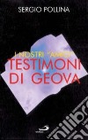 I nostri «Amici» Testimoni di Geova libro