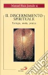 Il discernimento spirituale. Teologia, storia, pratica libro di Ruiz Jurado Manuel