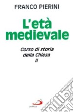 Corso di storia della Chiesa. Vol. 2: L'Età medievale libro