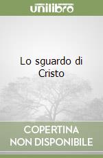 Lo sguardo di Cristo libro