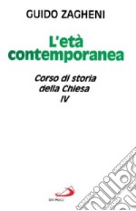 Corso di storia della Chiesa. Vol. 4: L'Età contemporanea