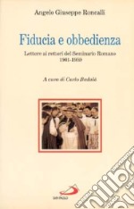 Fiducia e obbedienza. Lettere ai rettori del Seminario Romano 1901-1959 libro