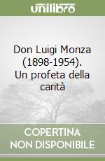 Don Luigi Monza (1898-1954). Un profeta della carità libro